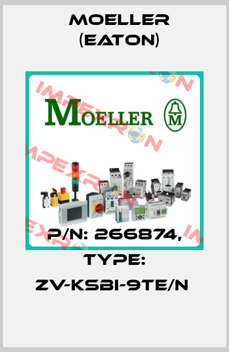 P/N: 266874, Type: ZV-KSBI-9TE/N  Moeller (Eaton)