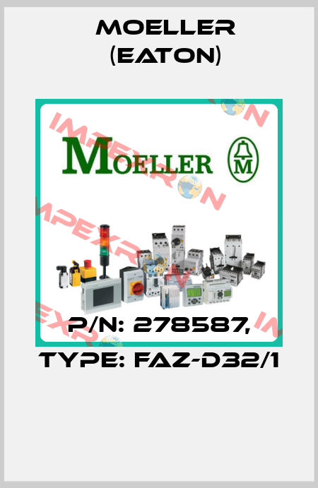 P/N: 278587, Type: FAZ-D32/1  Moeller (Eaton)