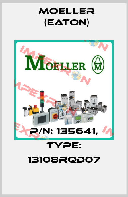 P/N: 135641, Type: 13108RQD07 Moeller (Eaton)