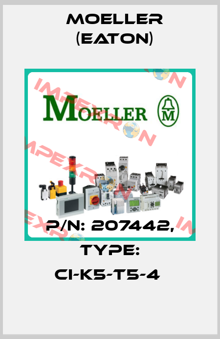 P/N: 207442, Type: CI-K5-T5-4  Moeller (Eaton)