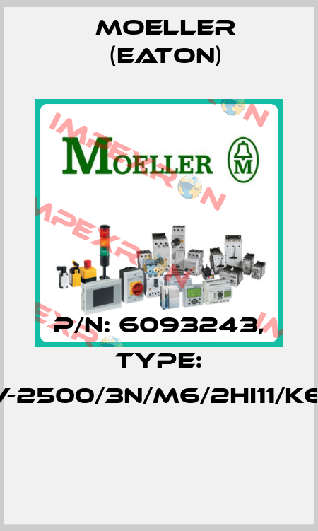 P/N: 6093243, Type: DMV-2500/3N/M6/2HI11/K6-PG  Moeller (Eaton)