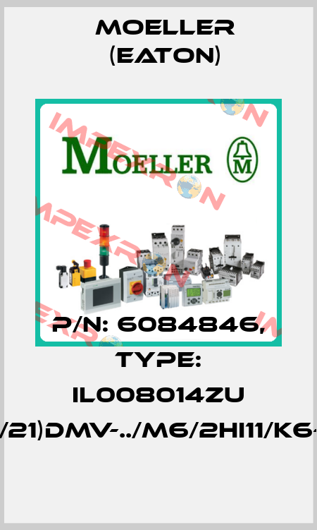 p/n: 6084846, Type: IL008014ZU (07/21)DMV-../M6/2HI11/K6-PG Moeller (Eaton)
