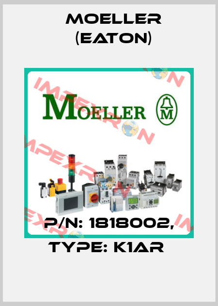 P/N: 1818002, Type: K1AR  Moeller (Eaton)