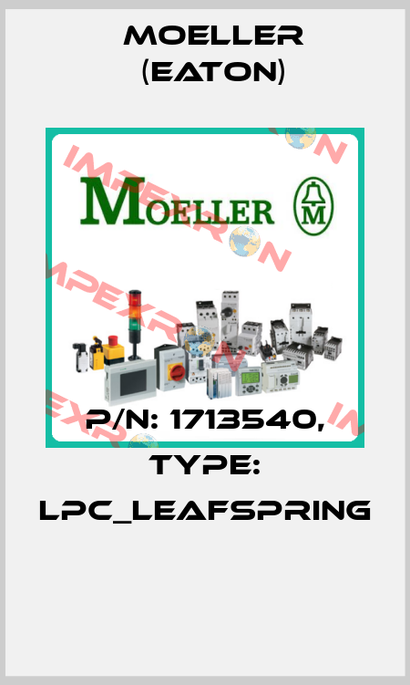 P/N: 1713540, Type: LPC_LEAFSPRING  Moeller (Eaton)