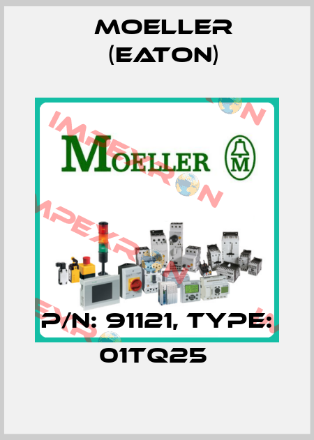 P/N: 91121, Type: 01TQ25  Moeller (Eaton)