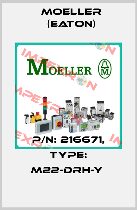 P/N: 216671, Type: M22-DRH-Y  Moeller (Eaton)