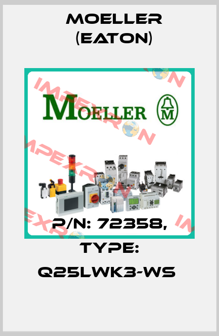 P/N: 72358, Type: Q25LWK3-WS  Moeller (Eaton)