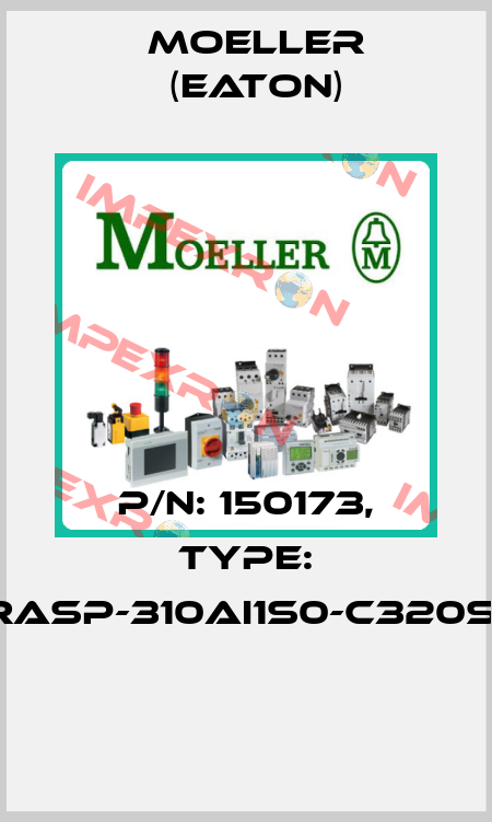 P/N: 150173, Type: RASP-310AI1S0-C320S1  Moeller (Eaton)