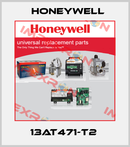 13AT471-T2  Honeywell