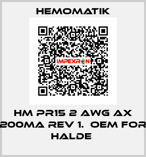 HM PR15 2 AWG AX 200MA REV 1.  OEM for Halde  Hemomatik