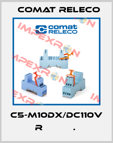 C5-M10DX/DC110V  R           .  Comat Releco