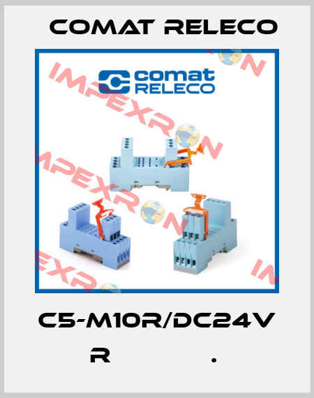 C5-M10R/DC24V  R             .  Comat Releco