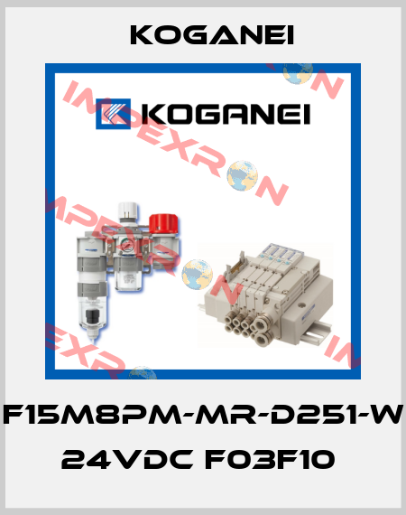 F15M8PM-MR-D251-W 24VDC F03F10  Koganei