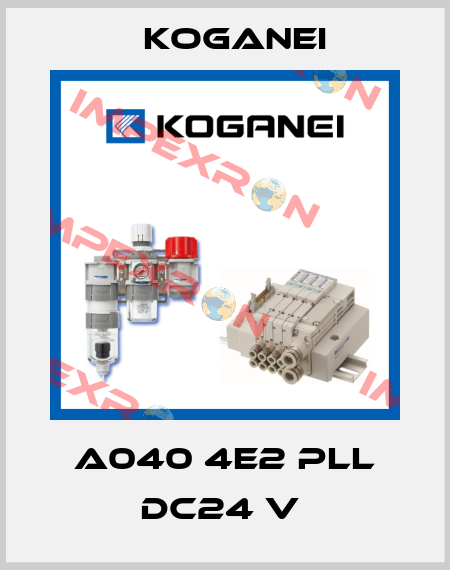 A040 4E2 PLL DC24 V  Koganei