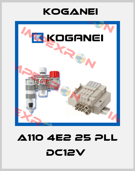 A110 4E2 25 PLL DC12V  Koganei