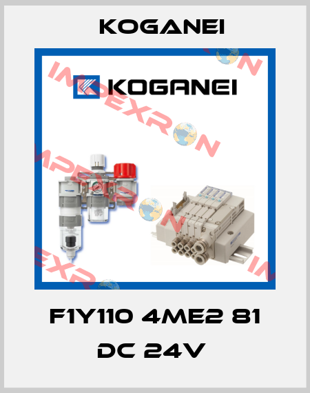 F1Y110 4ME2 81 DC 24V  Koganei