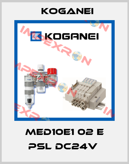 MED10E1 02 E PSL DC24V  Koganei