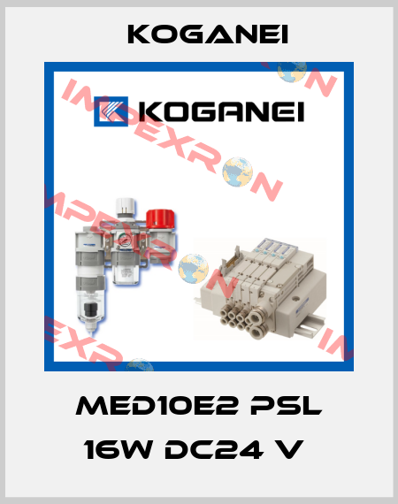 MED10E2 PSL 16W DC24 V  Koganei