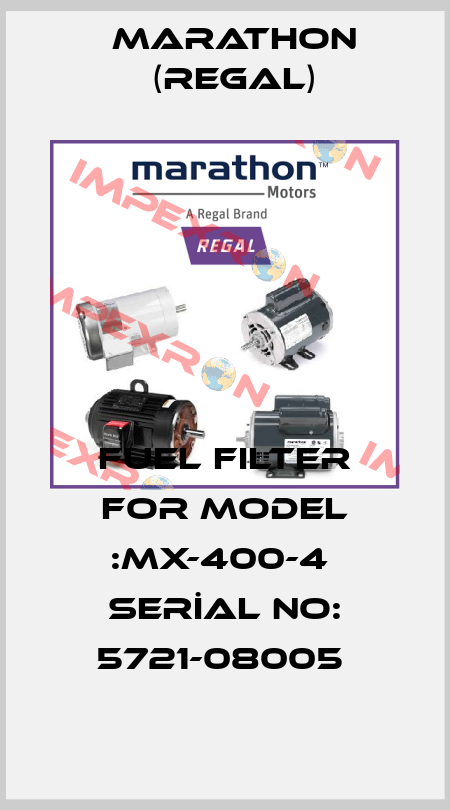 FUEL FILTER FOR MODEL :MX-400-4  SERİAL NO: 5721-08005  Marathon (Regal)