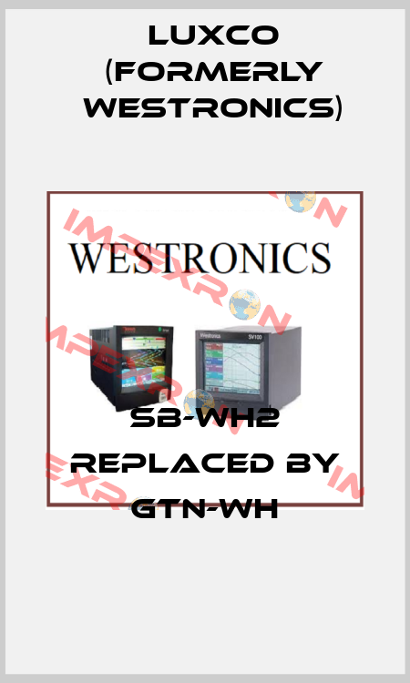 SB-WH2 REPLACED BY GTN-WH Luxco (formerly Westronics)