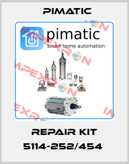 REPAIR KIT 5114-252/454  Pimatic