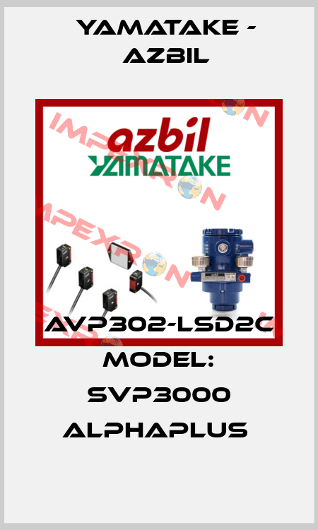 AVP302-LSD2C MODEL: SVP3000 ALPHAPLUS  Yamatake - Azbil