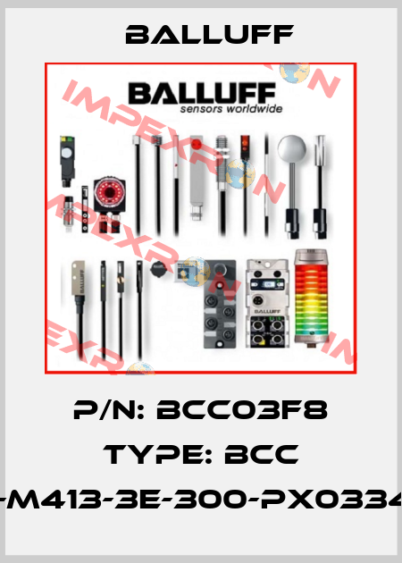 P/N: BCC03F8 Type: BCC M313-M413-3E-300-PX0334-020 Balluff