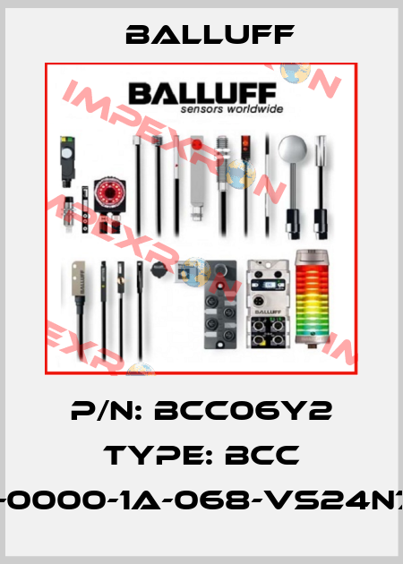 P/N: BCC06Y2 Type: BCC M415-0000-1A-068-VS24N7-050 Balluff