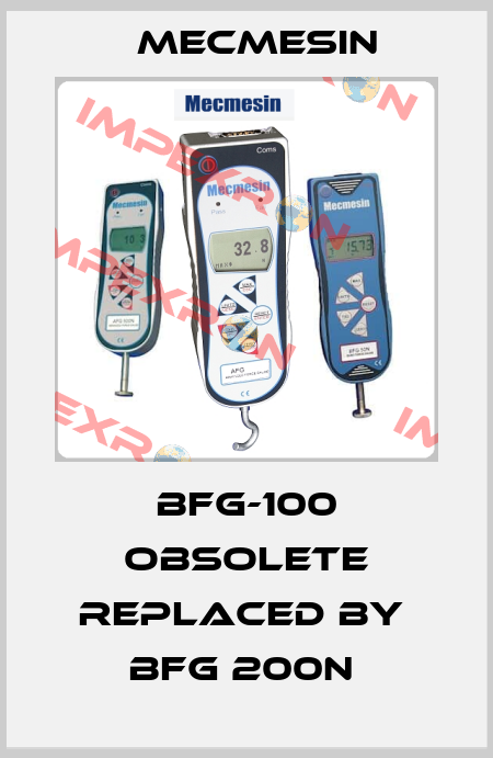 BFG-100 obsolete replaced by  BFG 200N  Mecmesin