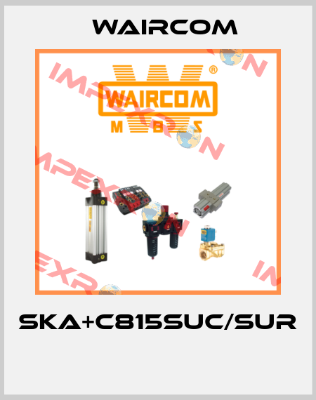 SKA+C815SUC/SUR  Waircom