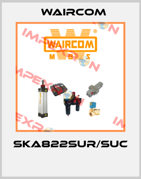 SKA822SUR/SUC  Waircom