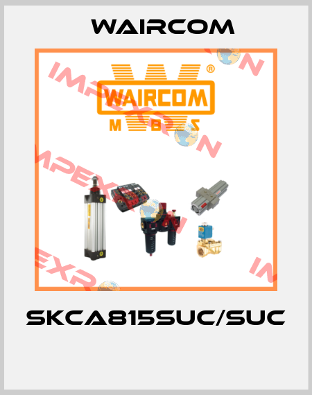SKCA815SUC/SUC  Waircom