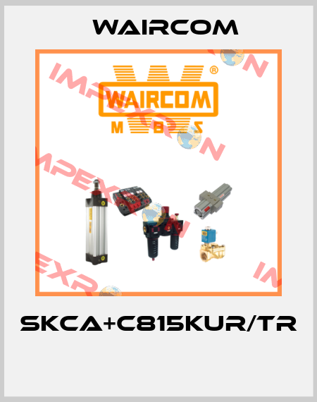 SKCA+C815KUR/TR  Waircom