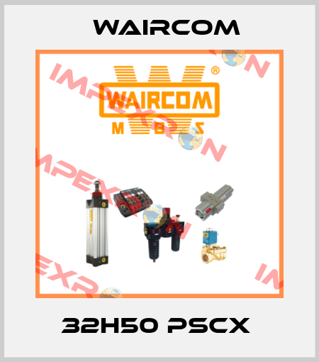 32H50 PSCX  Waircom