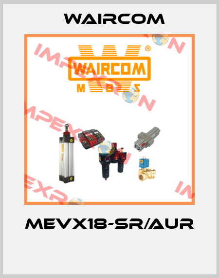MEVX18-SR/AUR  Waircom