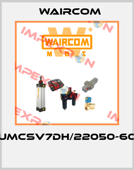 UMCSV7DH/22050-60  Waircom