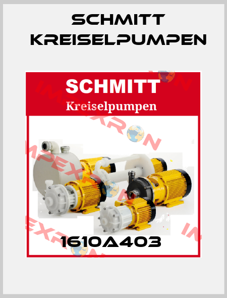 1610A403  Schmitt Kreiselpumpen