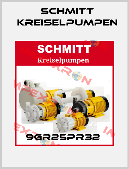 9GR25PR32  Schmitt Kreiselpumpen