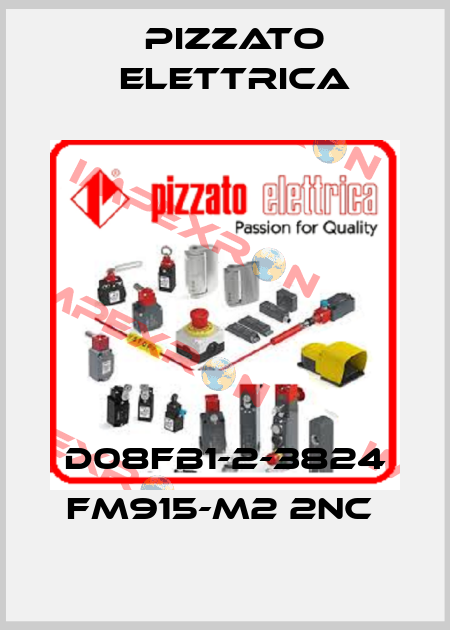 D08FB1-2-3824 FM915-M2 2NC  Pizzato Elettrica