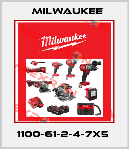 1100-61-2-4-7X5  Milwaukee