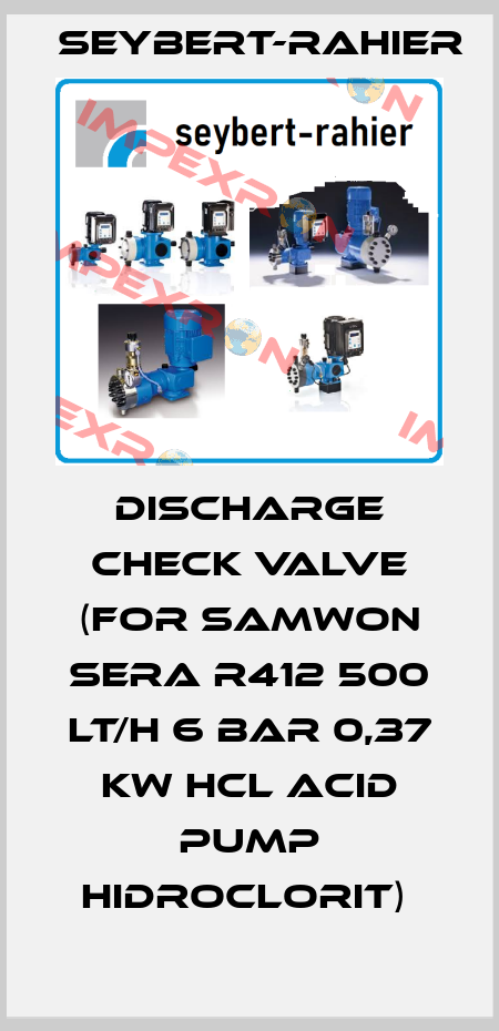 DISCHARGE CHECK VALVE (FOR SAMWON SERA R412 500 LT/H 6 BAR 0,37 KW HCL ACID PUMP HIDROCLORIT)  Seybert-Rahier