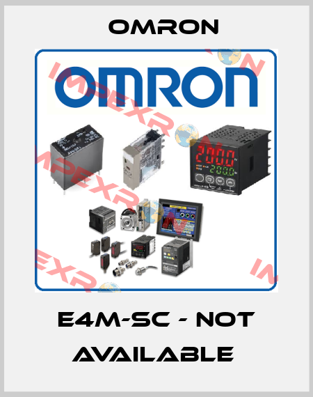 E4M-SC - not available  Omron