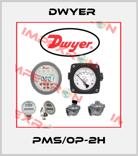 PMS/0P-2H Dwyer