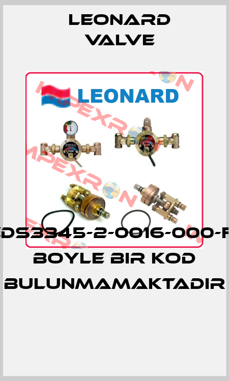 EDS3345-2-0016-000-F1 BOYLE BIR KOD BULUNMAMAKTADIR  LEONARD VALVE