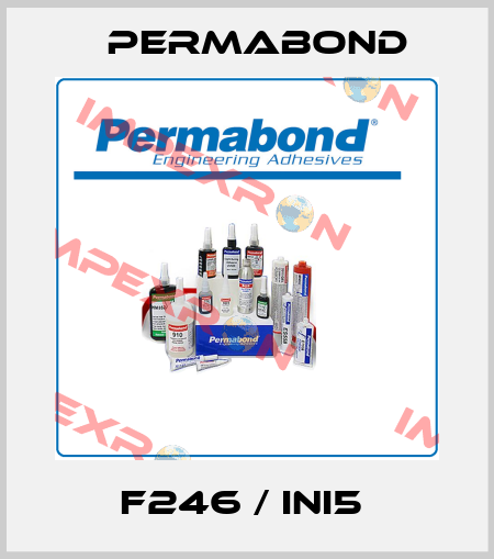 F246 / INI5  Permabond