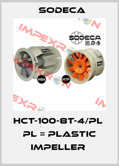 HCT-100-8T-4/PL  PL = PLASTIC IMPELLER  Sodeca