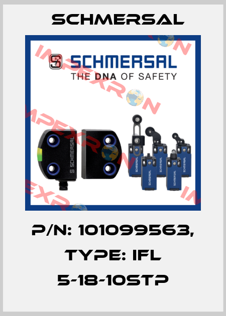 p/n: 101099563, Type: IFL 5-18-10STP Schmersal
