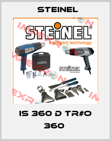 IS 360 D TR#O 360  Steinel