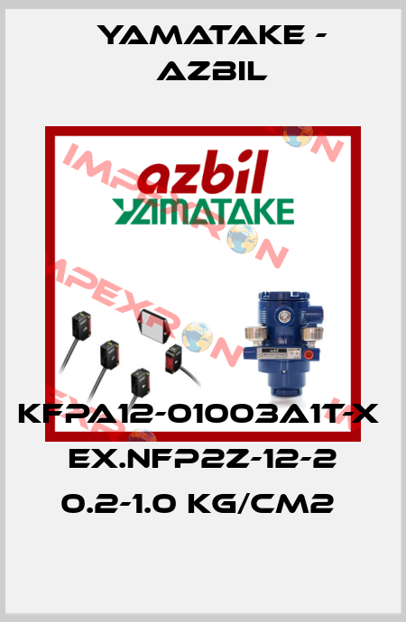 KFPA12-01003A1T-X  EX.NFP2Z-12-2 0.2-1.0 KG/CM2  Yamatake - Azbil