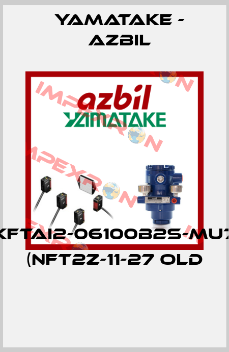 KFTAI2-06100B2S-MU7 (NFT2Z-11-27 OLD  Yamatake - Azbil